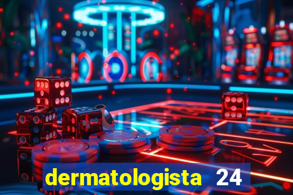 dermatologista 24 horas sp